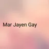 Mar Jayen Gay